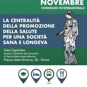 Convegno Internazionale LA CENTRALITÀ DELLA PROMOZIONE DELLA SALUTE PER UNA SOCIETÀ SANA E LONGEVA - viaggio, alloggio e convegno