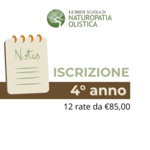 Iscrizione 4° anno Scuola di Naturopatia LUMEN (12 rate da €85,00)
